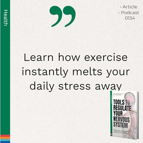 0134 :: Exercise Is Your Secret Weapon Against Stress - Here's Why It Works Podcast Por arte de portada