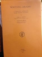 Writing Arabic;: A linguistic approach, from sounds to script, 9004035893 Book Cover