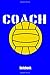 Produktbild Coach Notebook: Water Polo Coach Tactic Boards and Notes Notebook. 6x9 Lined Writing Notebook Journal with Tactic Boards - 110 Sites | Gift for Water ... for Water Polo Matches and Training Practice