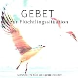 Gebet zur Flüchtlingssituation