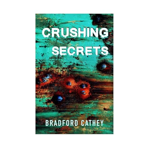 Crushing Secrets Audiolibro Por Bradford Cathey arte de portada