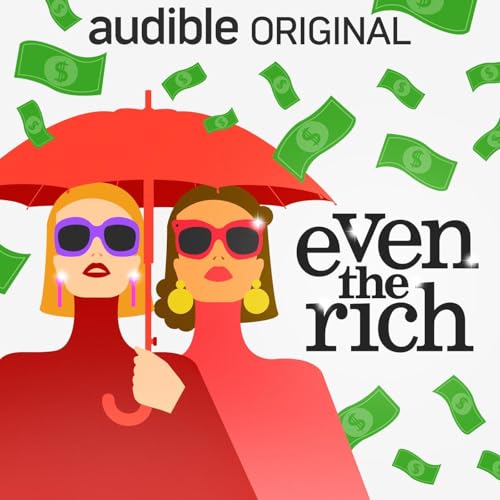 Even The Rich (Ad-free) Podcast Por Audible arte de portada