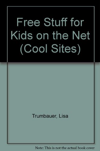 Free Stuff for Kids on the Net 061316685X Book Cover