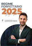 Regime Forfettario 2025: La prima Guida che ti spiega il nuovo Regime Forfettario 2025 anche se non capisci nulla di Fisco