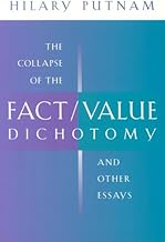 The Collapse of the Fact/Value Dichotomy and Other Essays