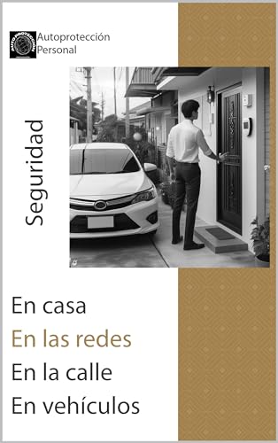Protección y seguridad: En casa, en las redes, en la calle, en el vehículo (Intervención en emergencias y desastres)
