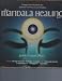 The Mandala Healing Kit: Using Sacred Symbols for Spiritual and Emotional Healing