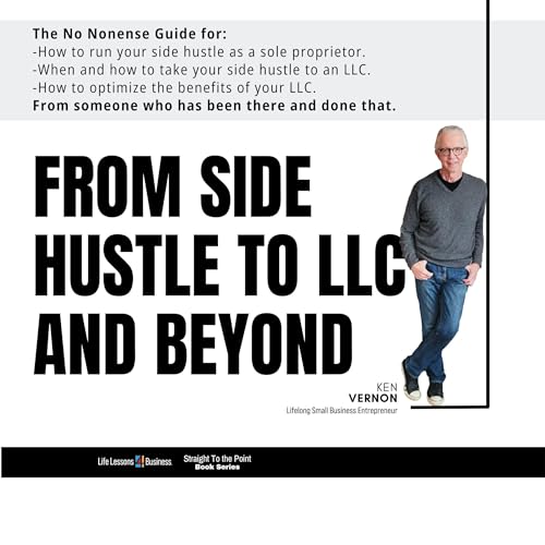 From Side Hustle to LLC and Beyond by Ken Vernon episode artwork