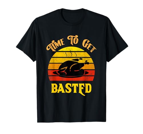Time To Get Basted Lustiges Shirt Thanksgiving 2025 Türkei Tag T-Shirt
