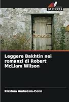Leggere Bakhtin nei romanzi di Robert McLiam Wilson 6203255793 Book Cover