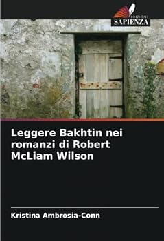 Leggere Bakhtin nei romanzi di Robert McLiam Wilson