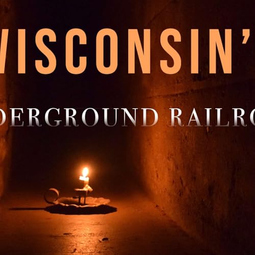 Wisconsin Underground Rail Road | The Abolitionist Movement