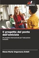 Il progetto del ponte dell'amicizia (Italian Edition) 6200771596 Book Cover