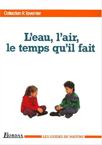 Guide du maître, du CE1 au CE2 : l'eau, l'air, le temps qu'il fait
