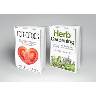 Tomatoes and Herb Gardening: 2 Books in 1 Audiolibro Por Louise Harvey arte de portada