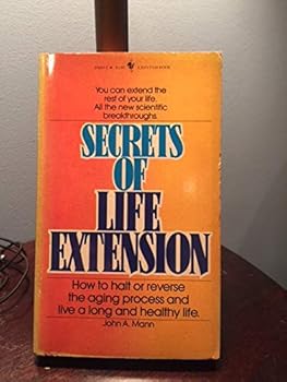 Paperback Secrets of life extension: A practical guide for the use of life-extension therapies Book