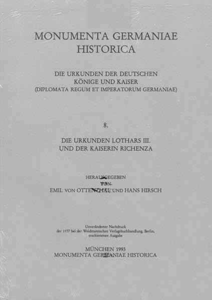 Die Urkunden Lothars III. Und Der Kaiserin Richenza