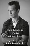 L' Océan est mon frère - Jack Kerouac Übersetzer: Pierre Guglielmina 