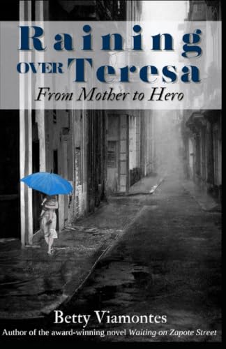Raining Over Teresa: From Mother to Hero