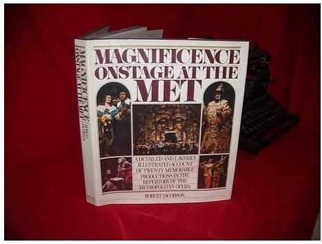 MAGNIFICENCE ONSTAGE AT THE MET: Twenty Great Opera Productions