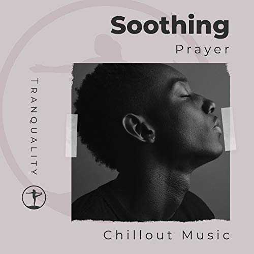 Soothing Prayer Chillout Music Buddhist Meditation Music