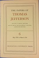 The Papers of Thomas Jefferson, Volume 6 - May 1781 to March 1784 B000LIKYDO Book Cover