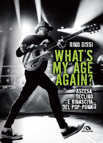 Photo de What's my age again? Ascesa, declino e rinascita del pop-punk