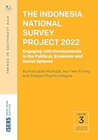 The Indonesia National Survey Project 2022: Engaging with Developments in the Political, Economic and Social Spheres 9815104098 Book Cover