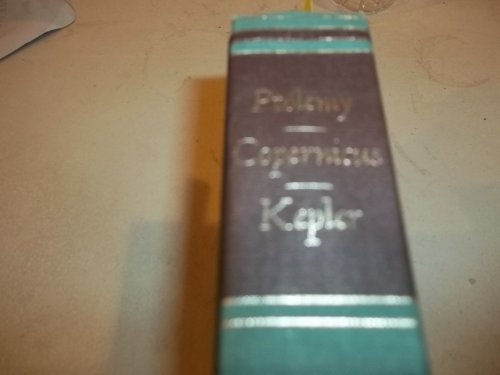 The Almagest / On the Revolutions of the Heavenly Spheres / Epitome of Copernican Astronomy: IV and V / The Harmonies of the World V