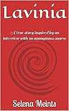 lavinia longhi agenzia  Lavinia: A true story inspired by an interview with an anonymous source (English Edition)