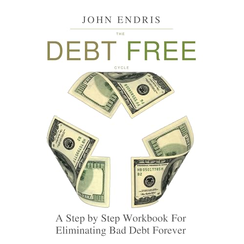 The Debt Free Cycle: The Ten Steps Out of Debt Workbook - John Endris episode artwork