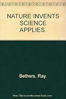 Nature invents, science applies B0007F9K4A Book Cover