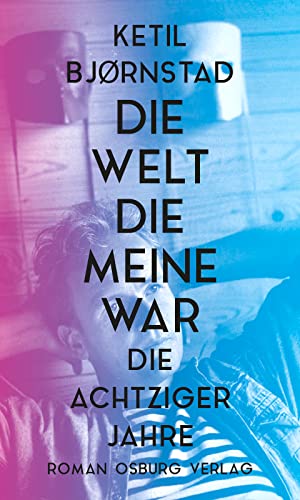 Die Welt, die meine war: Die achtziger Jahre (German Edition)