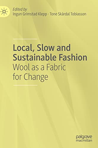 Local, Slow And Sustainable Fashion: Wool As A Fabric For Change
