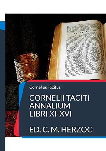 Cornelii Taciti Annalium: Libri XI-XVI (Latin Edition)