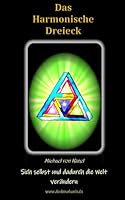 Das harmonische Dreieck: Sich selbst und dadurch die Welt verändern (Gesellschaft verstehen) (German Edition) B0GQLGF1YJ Book Cover