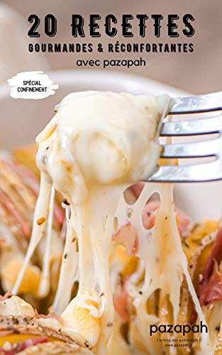 Télécharger 20 recettes gourmandes et réconfortantes, spécial confinement: Recettes faciles et rapides pour le Livre PDF Gratuit