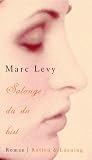 Solange du da bist: Roman - Marc Levy