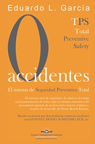 Cero Accidentes: El Sistema de Seguridad Preventiva Total: Cero accidentes y...