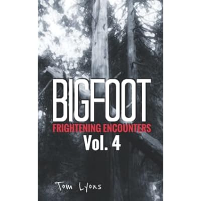 Bigfoot Frightening Encounters