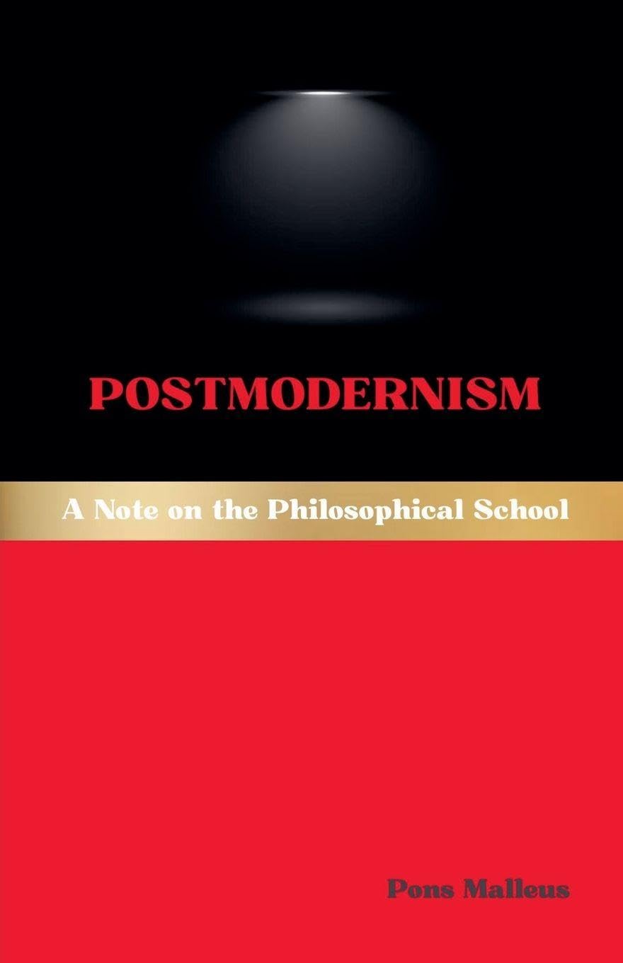 Postmodernism: A Note on the Philosophical School: 17 (Western Philosophical Schools)