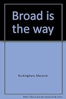Broad is the Way B0000CIQSS Book Cover