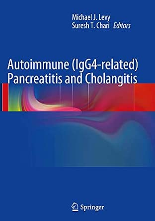 Autoimmune (IgG4-related) Pancreatitis and Cholangitis Softcover reprint of the original 1st ed. 2013 Edition-Wow! eBook