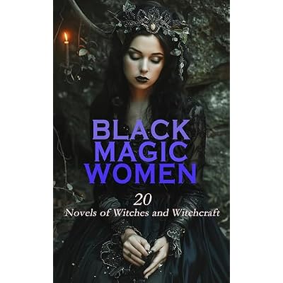 Black Magic Women: 20 Novels of Witches and Witchcraft