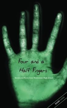Paperback Four and a Half Fingers: poems and stories from Westminster High School Book
