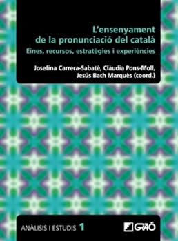 L'ensenyament de la pronunciació del català: Eines, recursos, estratègies i experiències (Didàctica de la llengua i la literatura) (Catalan Edition)