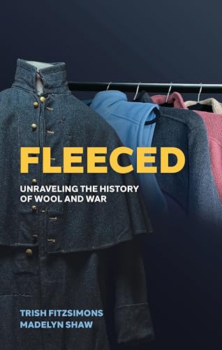 Fleeced: Unraveling the History of Wool and War