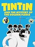 Tintin and the Mystery of the Golden Fleece