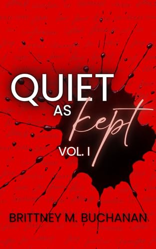Quiet As Kept: Vol. I