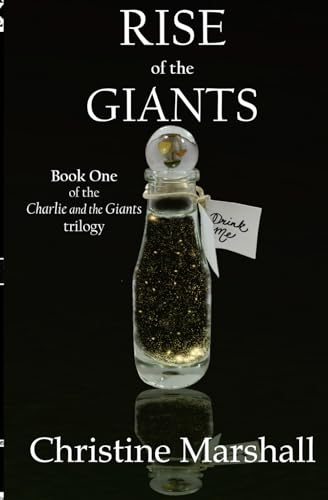 Rise of the Giants: Book One of the Charlie and the Giants series (Charlie and the Giants trilogy and related titles)